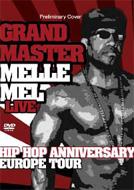 Grandmaster Melle Mel/Hip Hop Anniversary Europe Tour