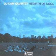 Rebirth Of Cool : Dj Cam Quartet (Dj Cam) | HMV&BOOKS online