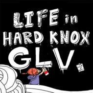 Glv/1 Life In Hard Knox