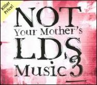 Various/Not Your Mother's Lds Music Vol.3