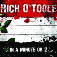 Rich O'toole/In A Minute Or Two