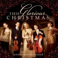 Annie Moses Band/This Glorious Christmas (+dvd)