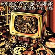 Gordon Ivy  Jaybirds/Happy Couples Never Last