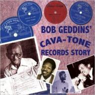 Various/Bob Geddins'Cava-tone Records Story 1946-1949