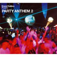 Grand Gallery Presents: Party Anthem: 2