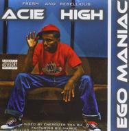 Acie High/Ego Maniac