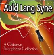 Various/Auld Lang Syne Christmas Saxophone Collection