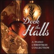 Deck The Halls: A Piano Christmas Collection