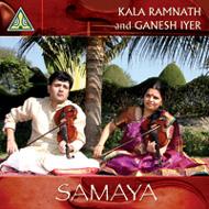 Kala Ramnath / Ganesh Iyer/Samaya