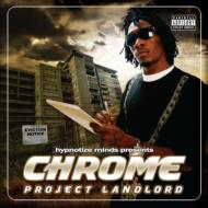 Chrome (Rap)/Project Landlord