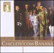 Chiclete Com Banana/Warner 30 Anos