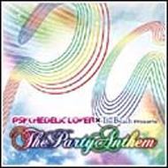 Psychedelic Lover X The Beach Presents, The Party Anthem