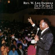 Rev W Leo Daniels/Use It Or Lose It