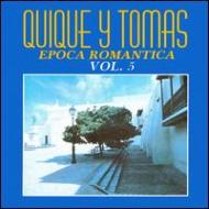 Quique Y Tomas/Epoca Romantica Vol.5