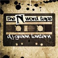 Dj Green Lantern/N Word Tape