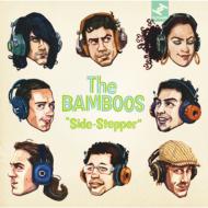 Bamboos/Side Stepper (Ltd)