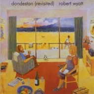 Robert Wyatt/Dondestan