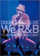 Double Best Live `we R&B`Tour Final@studio Coast