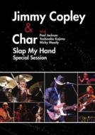 Jimmy Copley / Char/Slap My Hand Special Session (+cd)