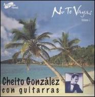Cheito Gonzalez/No Te Vayas Vol.2