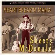 Skeets Mcdonald/Heart Breakin' Mama