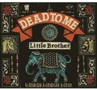 Dead To Me/Little Brother