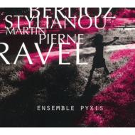 歌曲オムニバス/Chansons-berlioz Ravel F. martin Pierne： Ensemble Pyxis