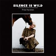 Frida Hyvonen/Silence Is Wild
