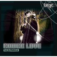 Chuck Love/Get Large： Vol.5