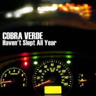 Cobra Verde/Haven't Slept All Year