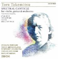 Takemitsu: Spectral Canticle.Etc.