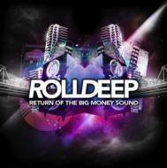 Roll Deep/Return Of The Big Money Sound