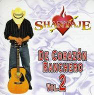 Shantaje/De Corazon Ranchero Vol.2