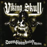 Viking Skull/Doom Gloom Heartache  Whiskey