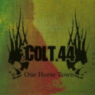 Colt 44/One Horse Town