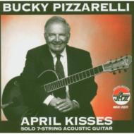 Bucky Pizzarelli/April Kisses