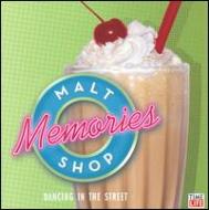 Various/Malt Shop Memories： Dancing In The Street