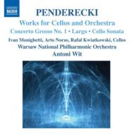 ペンデレツキ、クシシュトフ（1933-2020）/Works For Cello ＆ Orch： Monighetti Noras Kwiatkowski(Vc) Wit / Warsaw Natio