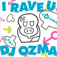 I Rave U Feat.Dj Ozma/House Nation Feat.Lisa