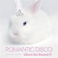 Lilium Go Round/Romantic Disco