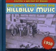 Various/Dim Lights Thick ＆ Hillbilly Music Country ＆ Western： 1950