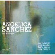 Angelica Sanchez/Life Between