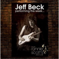 Jeff Beck/Performing This Week Live At Ronnie Scott's