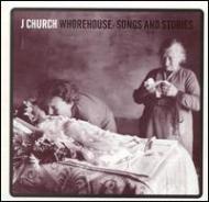 J Church/Whorehouse Songs  Stories