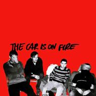 The Car Is On Fire