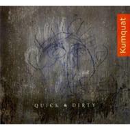 Kumquat (Jazz)/Quick And Dirty