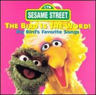 Sesame Street/Bird Is The Word