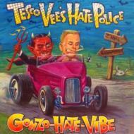 Tesco Vee's Hate Police/Gonzo-hate-vibe