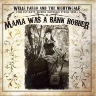 Mama Was A Bank Robber