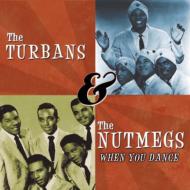 Nutmegs / Turbans/When You Dance